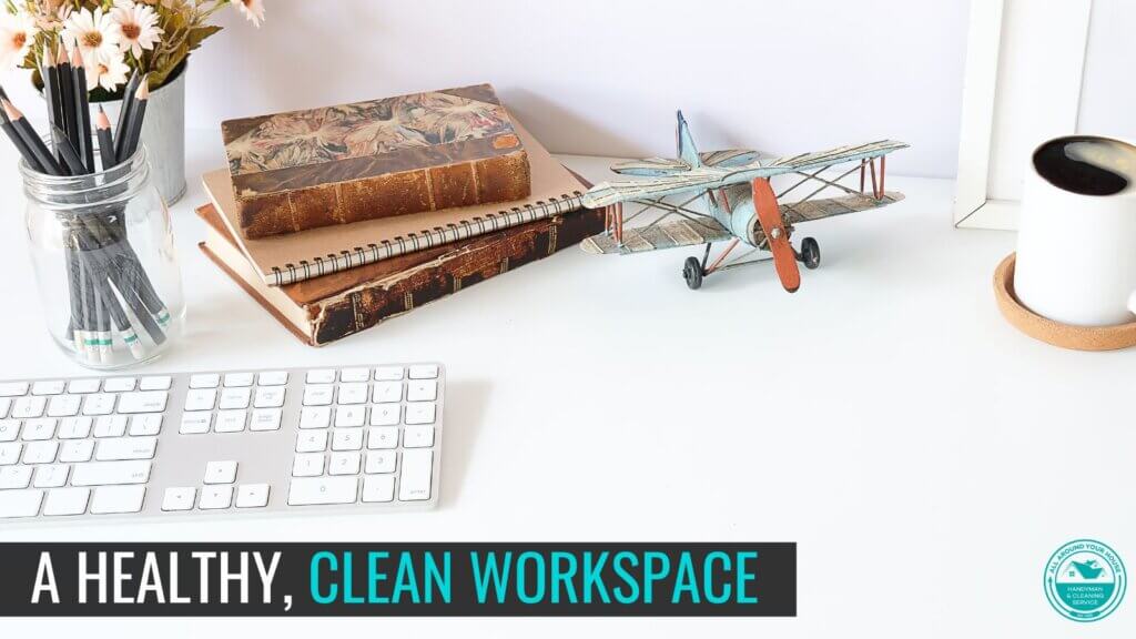 Maintaining a clean and healthy workspace with All Around your House Cleaning and Home Improvement in Tampa Bay