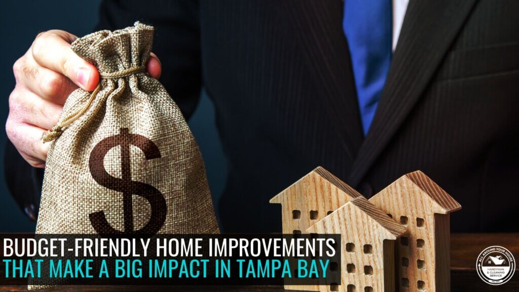 Budget friendly home improvements in Tampa Bay - Meet All Around your House, your handyman company for Tampa Bay and beyond