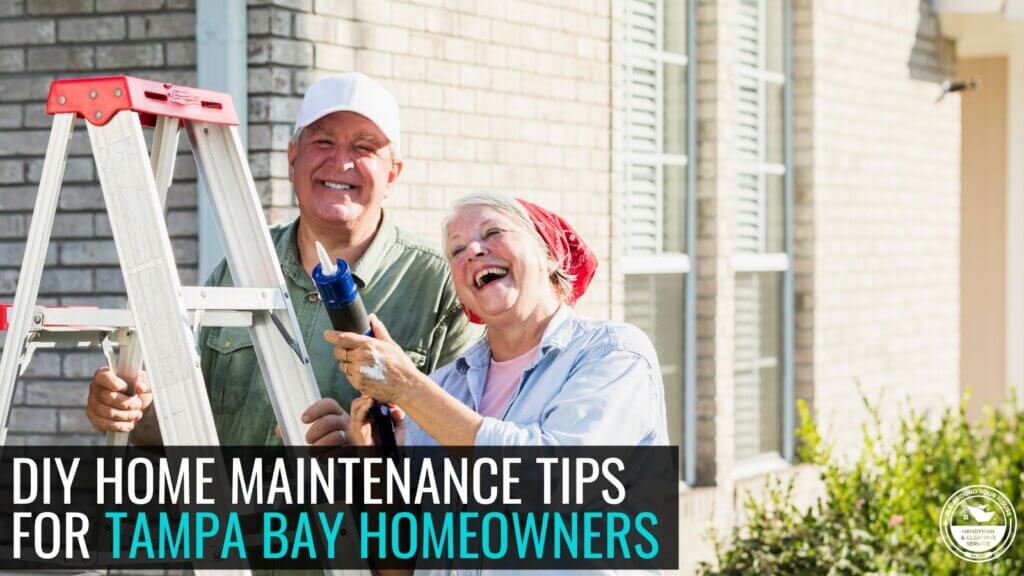 DIY Home Maintenance Tips for Tampa Bay Homeowners - All Around your House Handyman Company