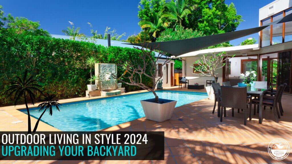 Upgrading your backyard for summer and outdoor season 2024 in Tampa Bay All Around your House