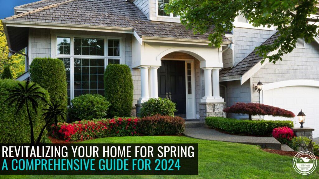 Revitalizing your home for spring 2024 - a comprehensive cleaning guide All Around your house in Tampa Bay - cleaning and home improvement specialists